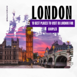 10 Best Places to Visit in London for Couples