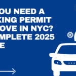 Do You Need a Parking Permit to Move in NYC? A Complete 2025 Guide