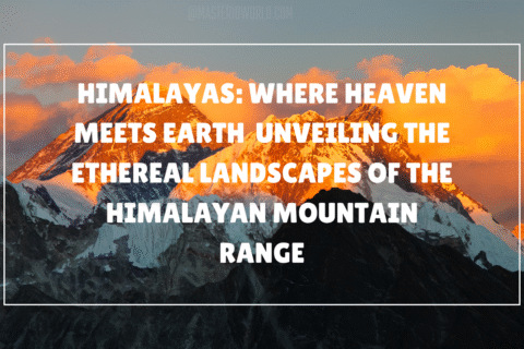Himalayas