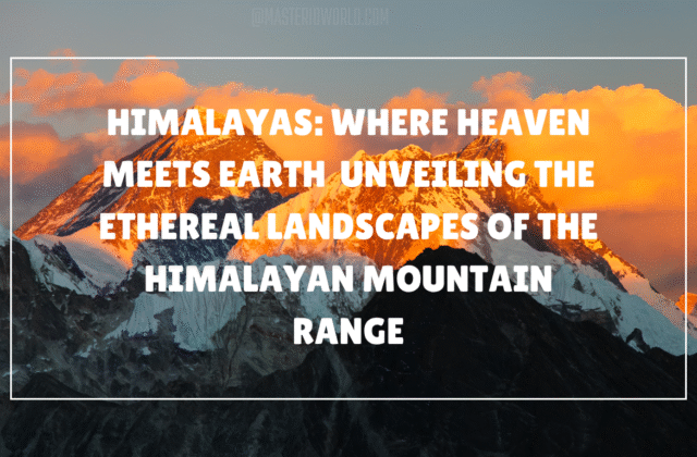 Himalayas