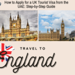 How to Apply for a UK Tourist Visa from the UAE: Step-by-Step Guide
