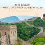 Great Wall Travel Guide In 2025