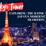 Tokyo Tower: Exploring the Iconic Symbol of Japan’s Modernity and Tradition!