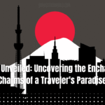 Tokyo Unveiled: Uncovering the Enchanting Charms of a Traveler’s Paradise