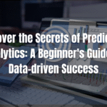 Uncover the Secrets of Predictive Analytics: A Beginner’s Guide to Data-driven Success