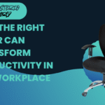 Why the Right Chair Can Transform Productivity in the Workplace