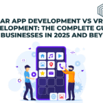 AR App Development vs VR Development: The Complete Guide for Businesses in 2025 and Beyond