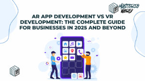 AR App Development vs VR Development: The Complete Guide for Businesses in 2025 and Beyond