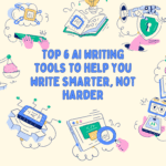 Top 6 AI writing tools to help you write smarter, not harder