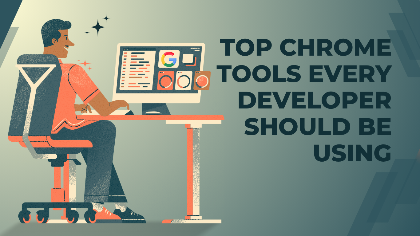 Top Chrome Tools Every Developer Should Be Using