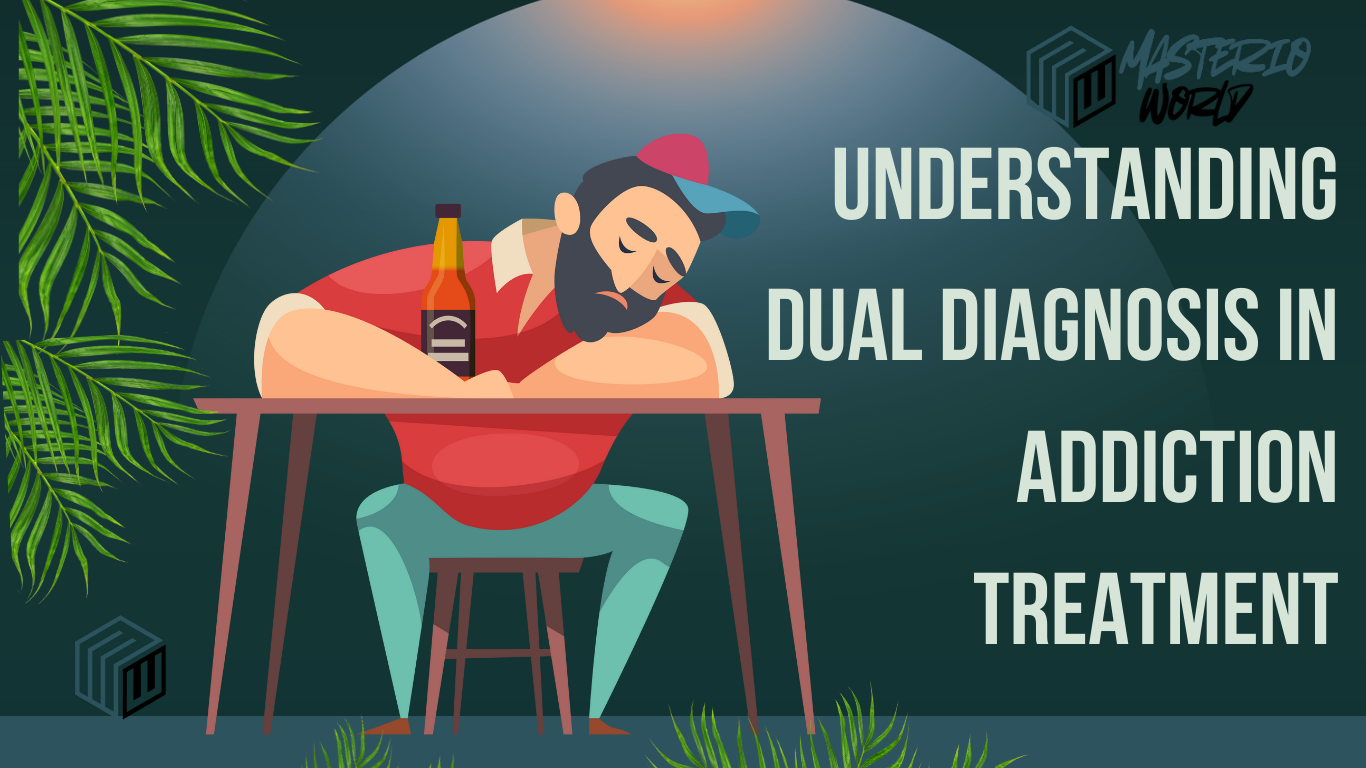 Understanding Dual Diagnosis in Addiction Treatment