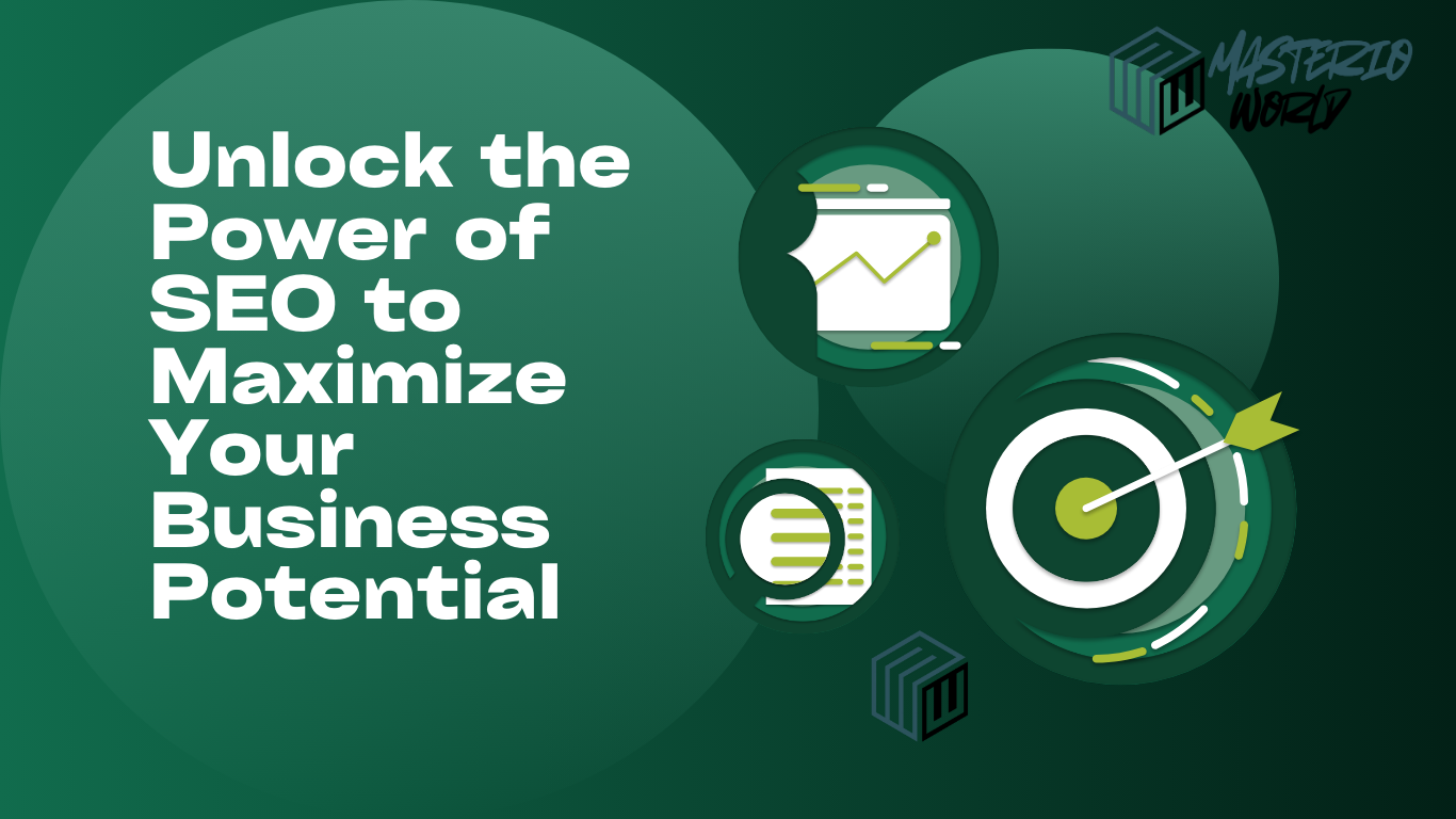 Unlock the Power of SEO to Maximize Your Business Potential