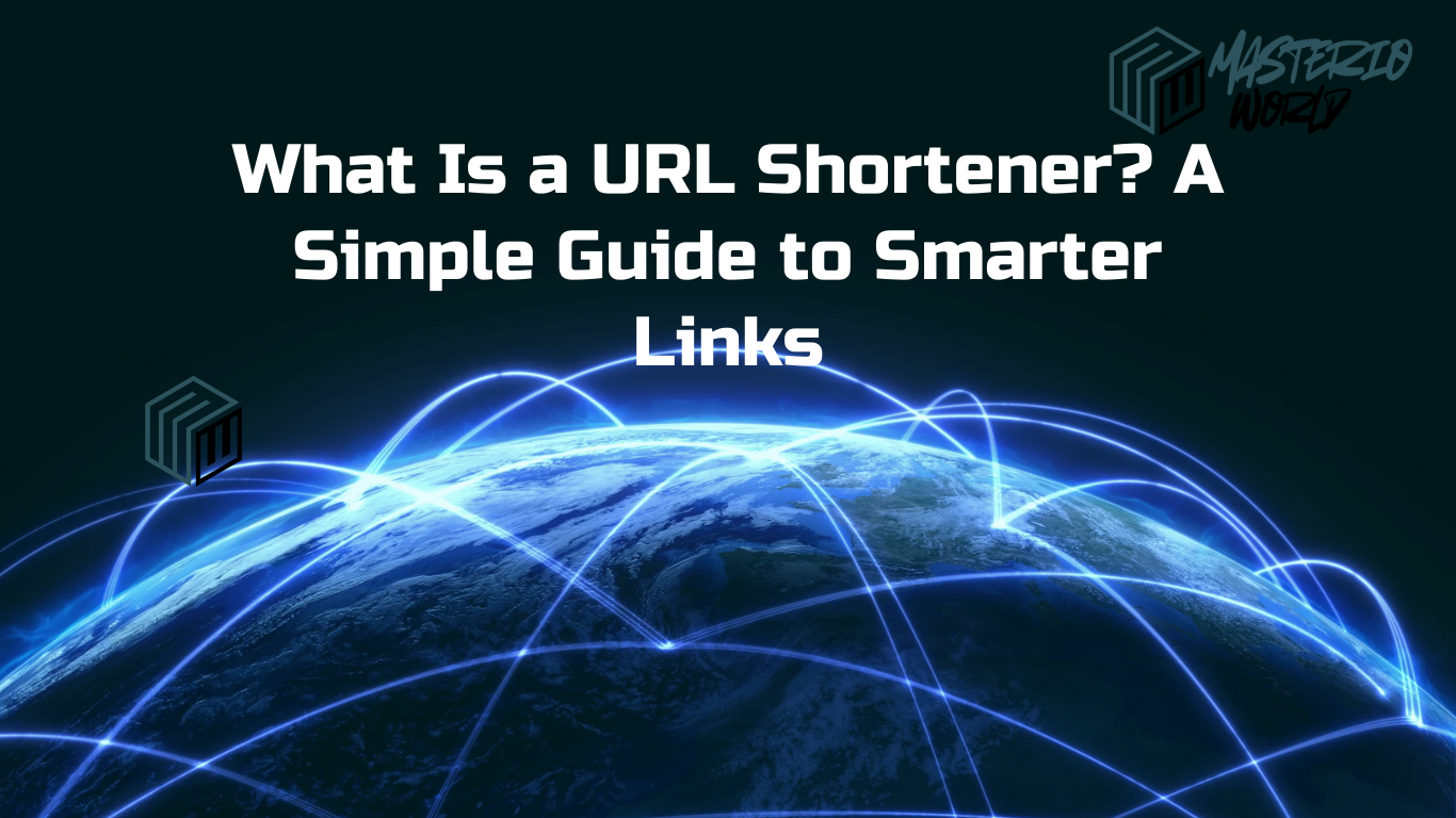 What Is a URL Shortener? A Simple Guide to Smarter Links